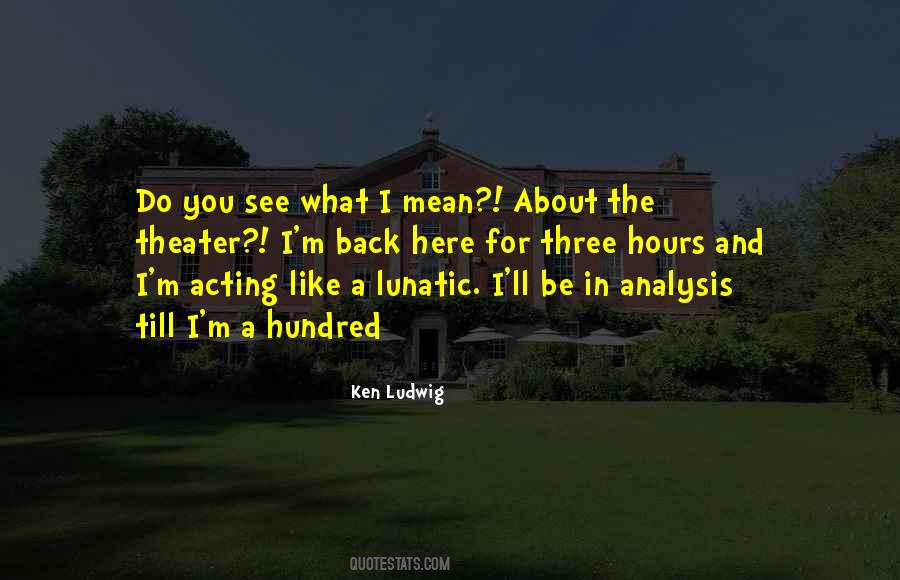 Ken Ludwig Quotes #1671527