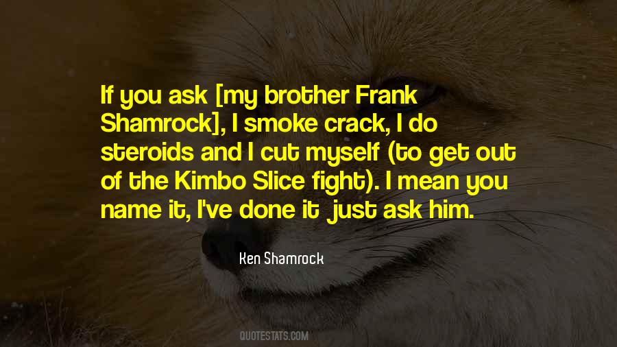 Ken Shamrock Quotes #752137 Ken Shamrock Quotes #752137