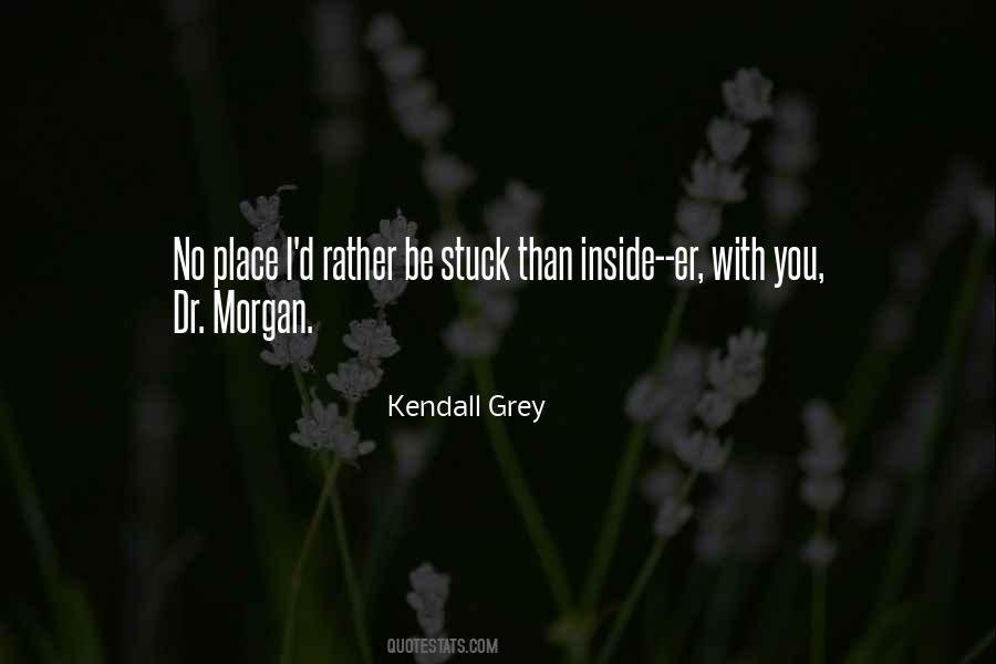 Kendall Grey Quotes #483557