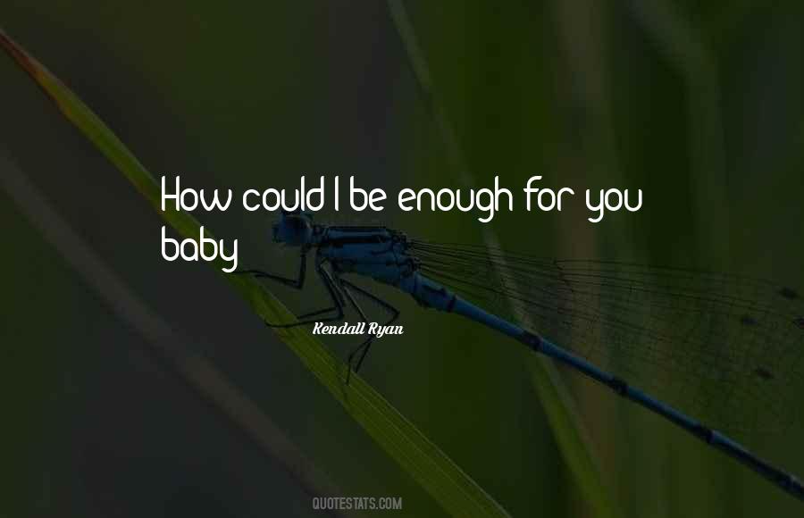 Kendall Ryan Quotes #1638291