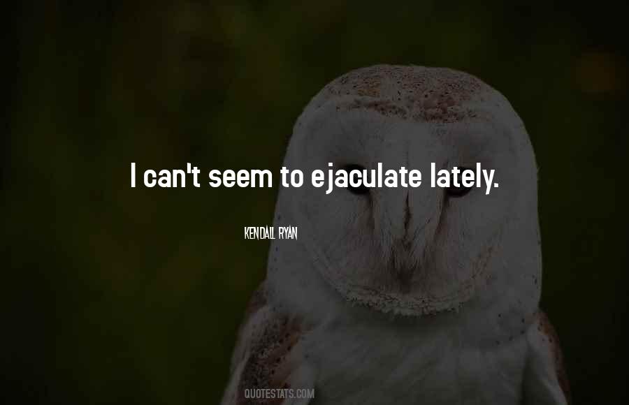 Kendall Ryan Quotes #814989
