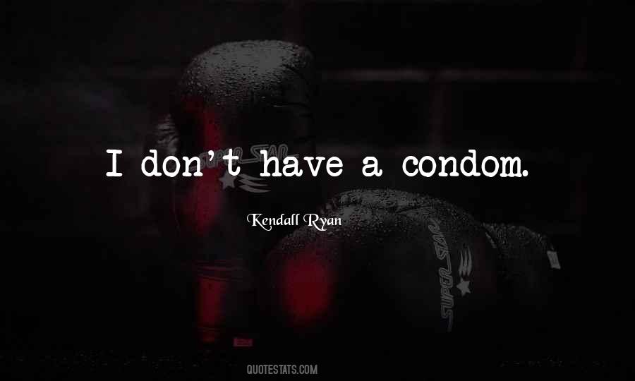 Kendall Ryan Quotes #934387