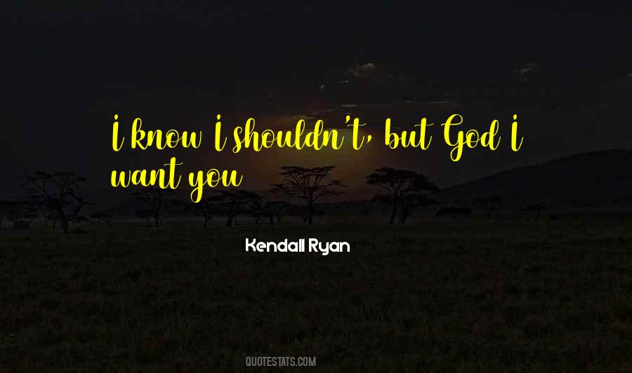 Kendall Ryan Quotes #952090