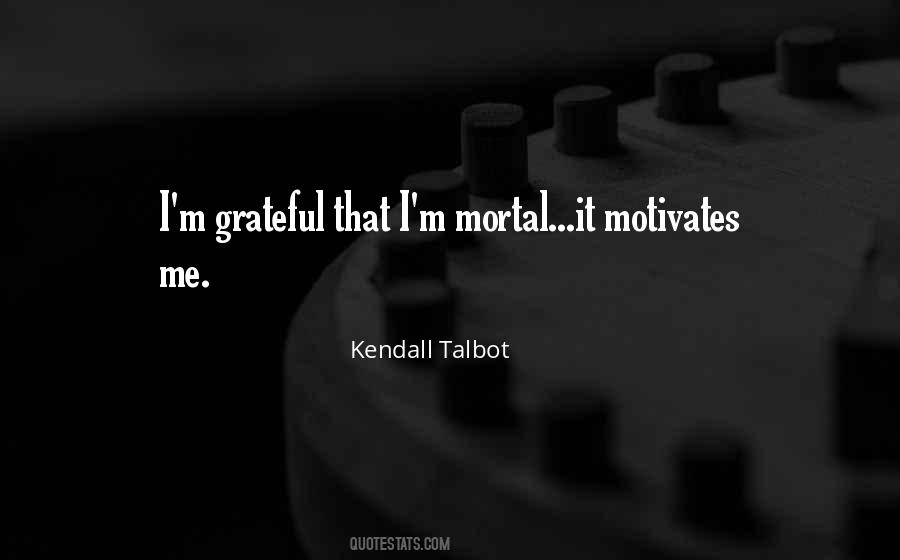 Kendall Talbot Quotes #1279851