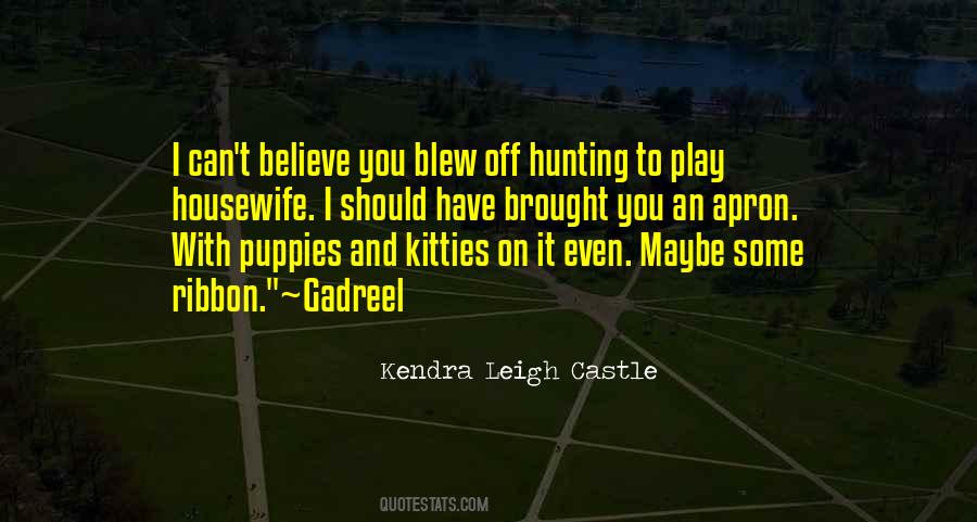 Kendra Leigh Castle Quotes #514299