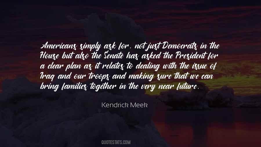 Kendrick Meek Quotes #479507