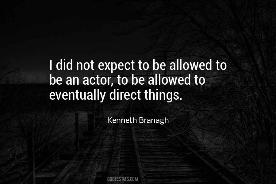 Kenneth Branagh Quotes #1335613