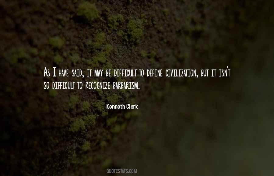 Kenneth Clark Quotes #1605953