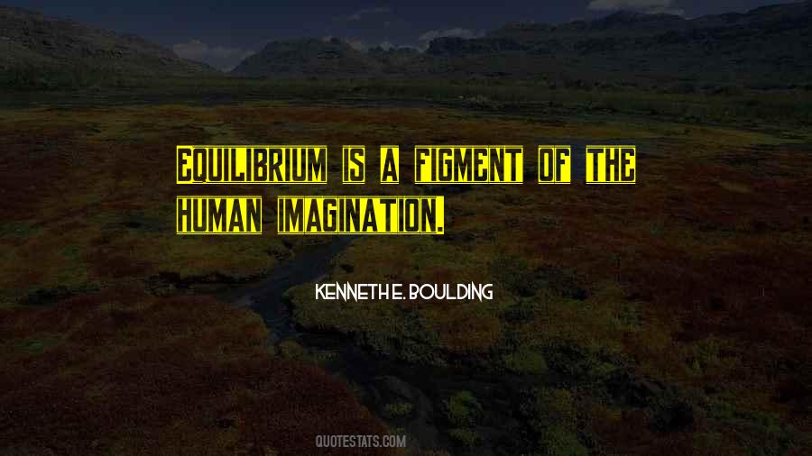 Kenneth E. Boulding Quotes #1656993