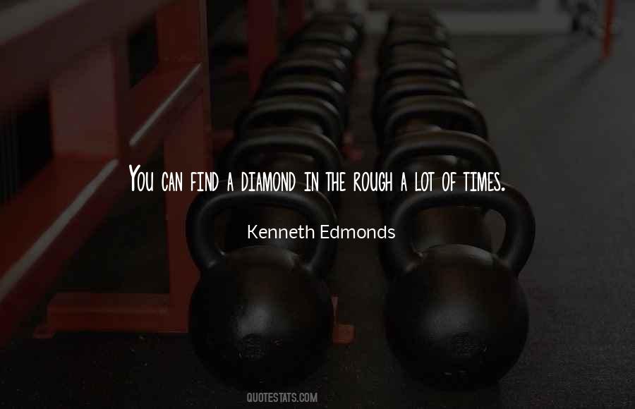 Kenneth Edmonds Quotes #871206