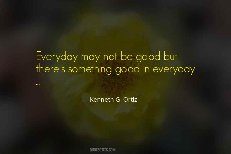 Kenneth G. Ortiz Quotes #1251322