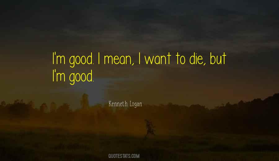 Kenneth Logan Quotes #1266863