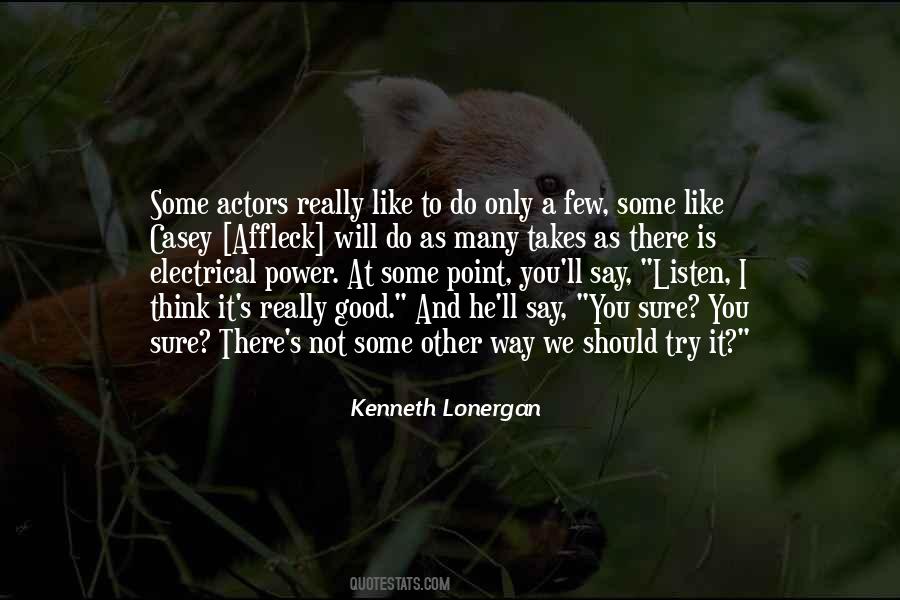 Kenneth Lonergan Quotes #201581