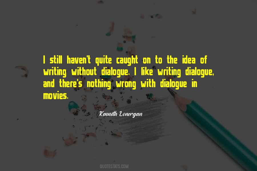 Kenneth Lonergan Quotes #677990