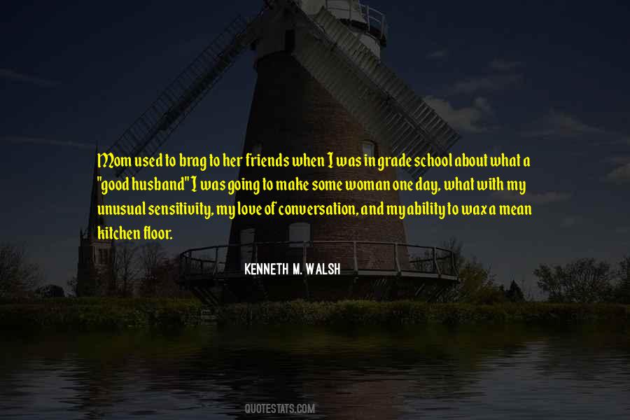 Kenneth M. Walsh Quotes #702189
