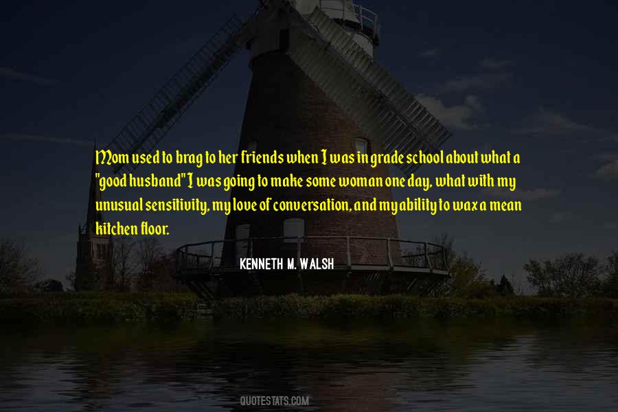 Kenneth M. Walsh Quotes #702189 Kenneth M. Walsh Quotes #702189