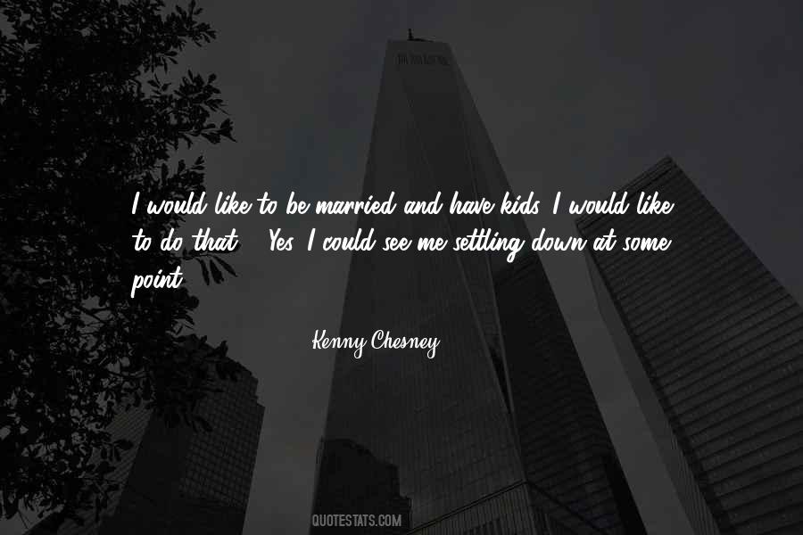 Kenny Chesney Quotes #1480104