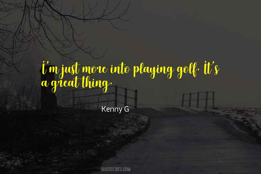 Kenny G Quotes #776109
