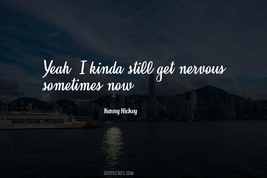 Kenny Hickey Quotes #260920