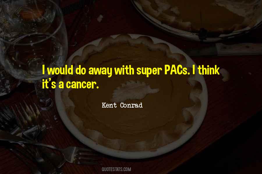 Kent Conrad Quotes #1342095