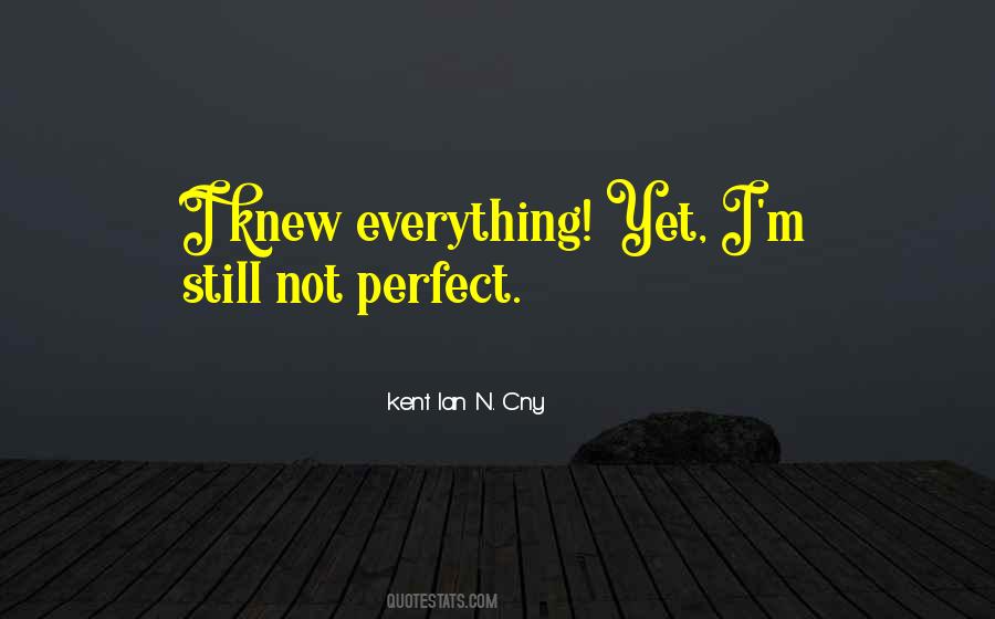 Kent Ian N. Cny Quotes #1370913