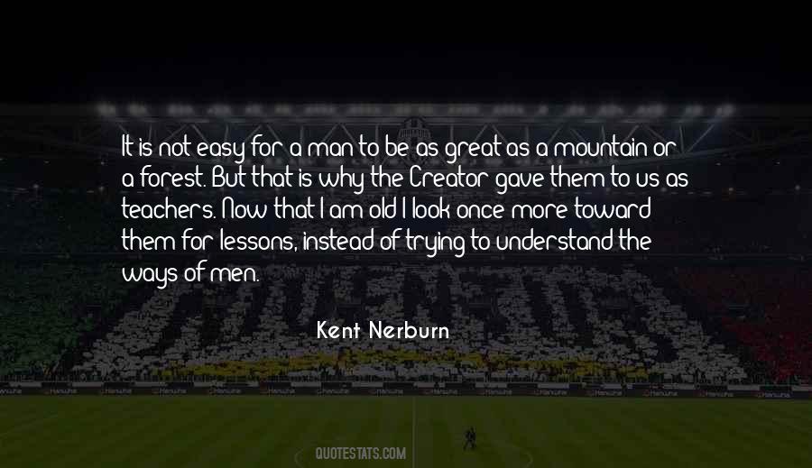 Kent Nerburn Quotes #1695006