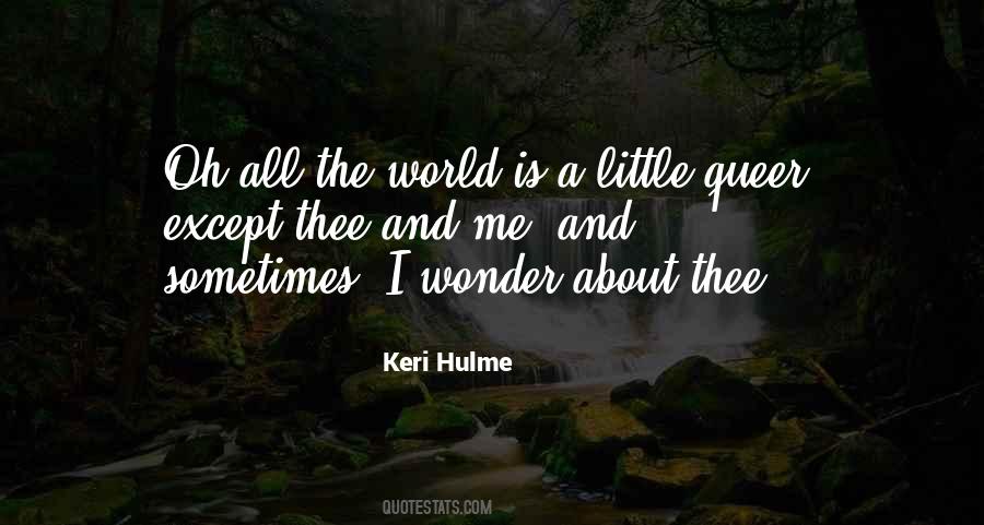 Keri Hulme Quotes #507583