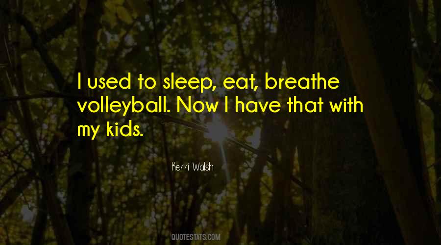 Kerri Walsh Quotes #1687154