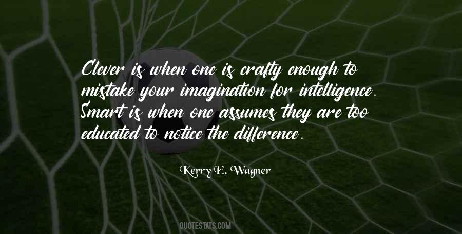 Kerry E. Wagner Quotes #481636