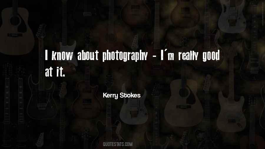 Kerry Stokes Quotes #1640828