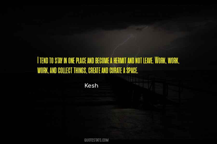 Kesh Quotes #1462483