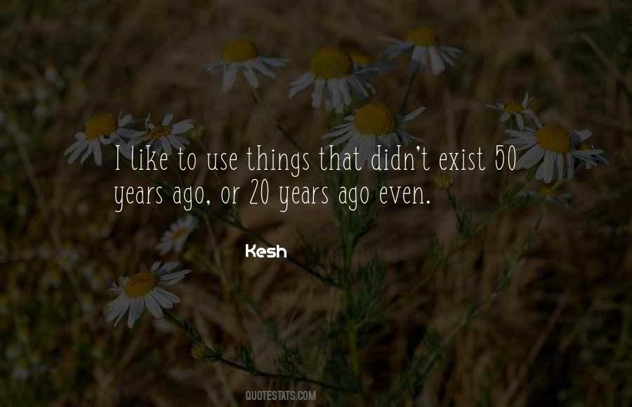 Kesh Quotes #1835456