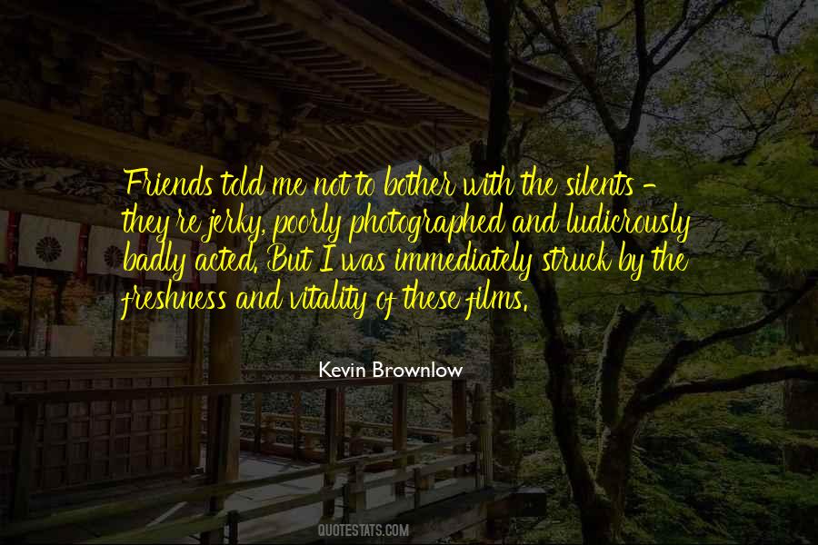 Kevin Brownlow Quotes #1703842