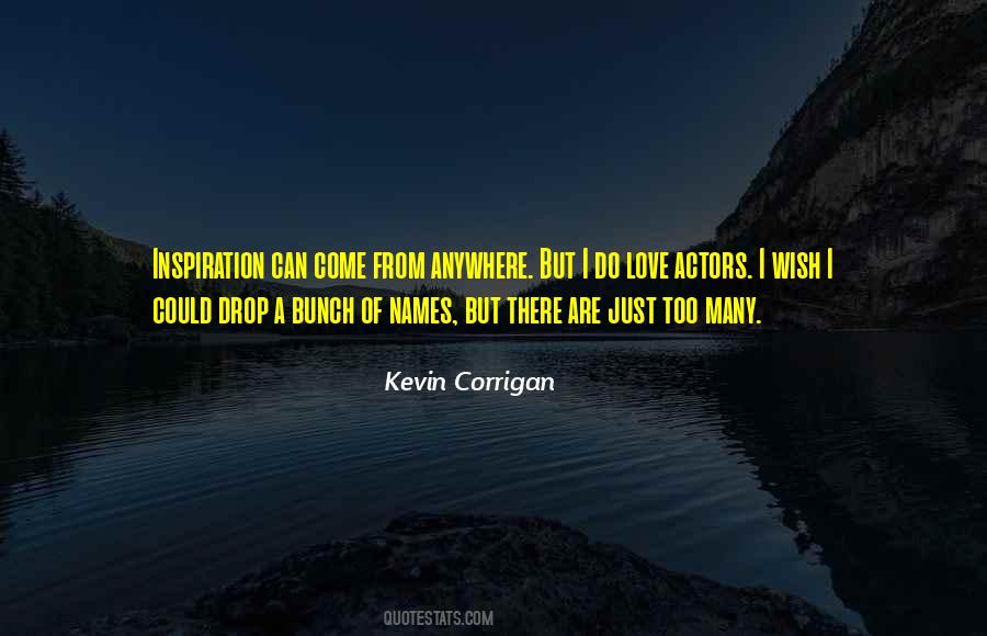 Kevin Corrigan Quotes #258054