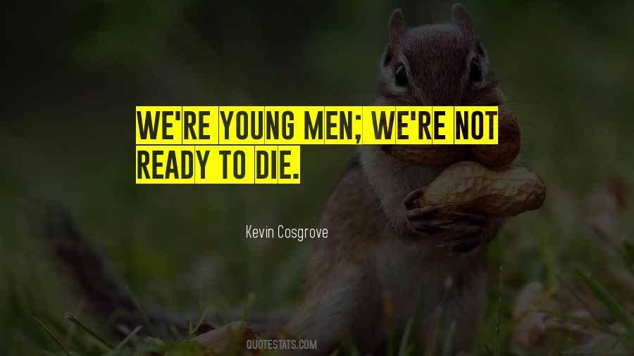 Kevin Cosgrove Quotes #896629 Kevin Cosgrove Quotes #896629