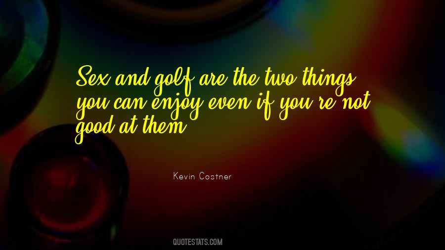 Kevin Costner Quotes #1226872