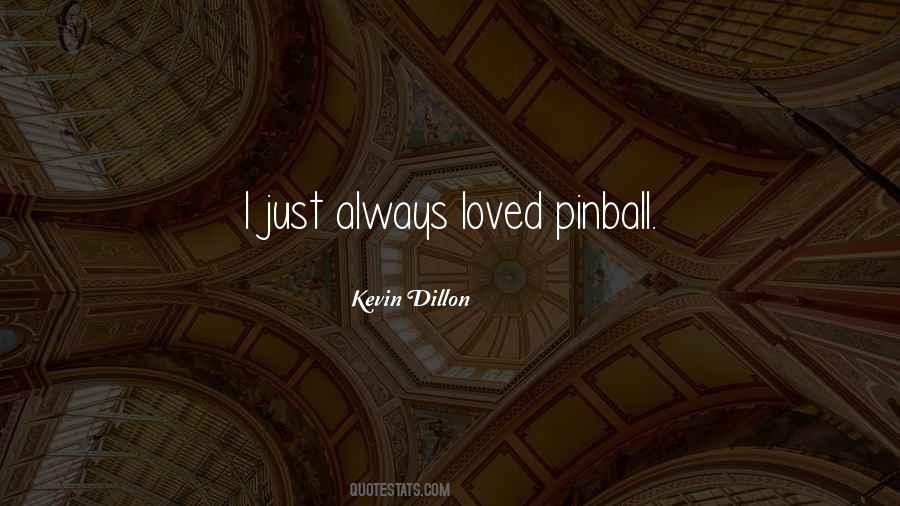 Kevin Dillon Quotes #1678542