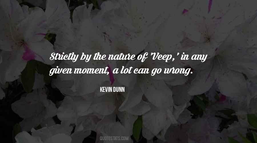 Kevin Dunn Quotes #541196