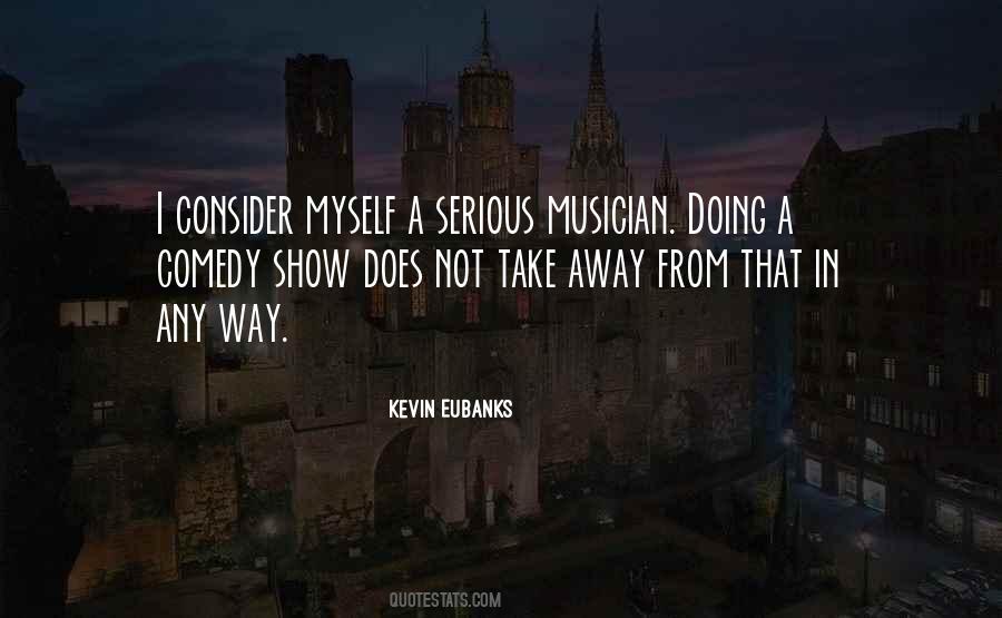 Kevin Eubanks Quotes #411848