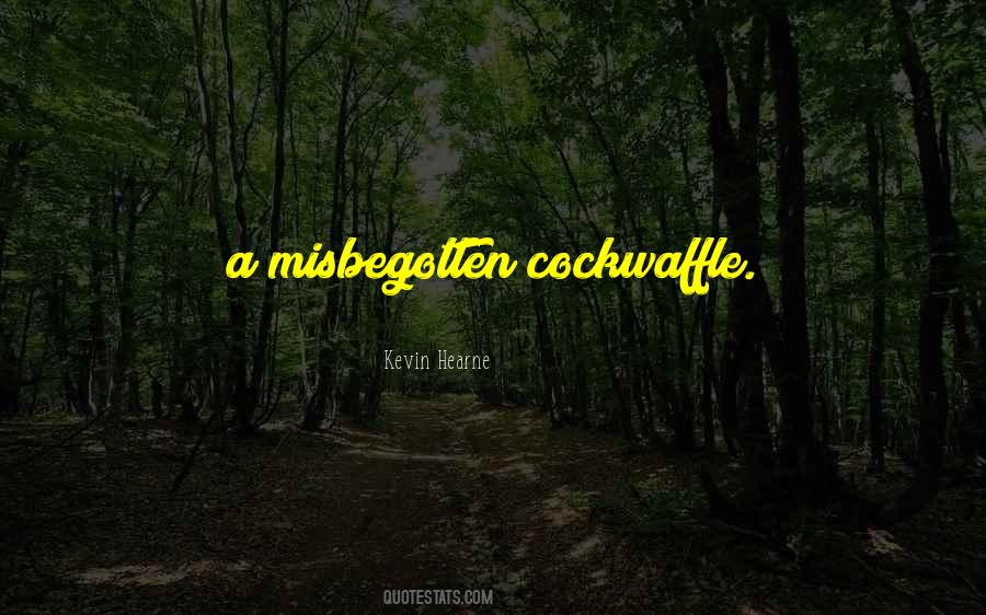 Kevin Hearne Quotes #1330541