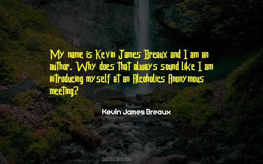 Kevin James Breaux Quotes #1029922