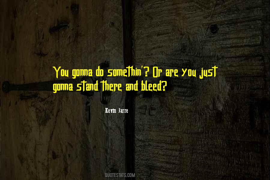 Kevin Jarre Quotes #470912 Kevin Jarre Quotes #470912