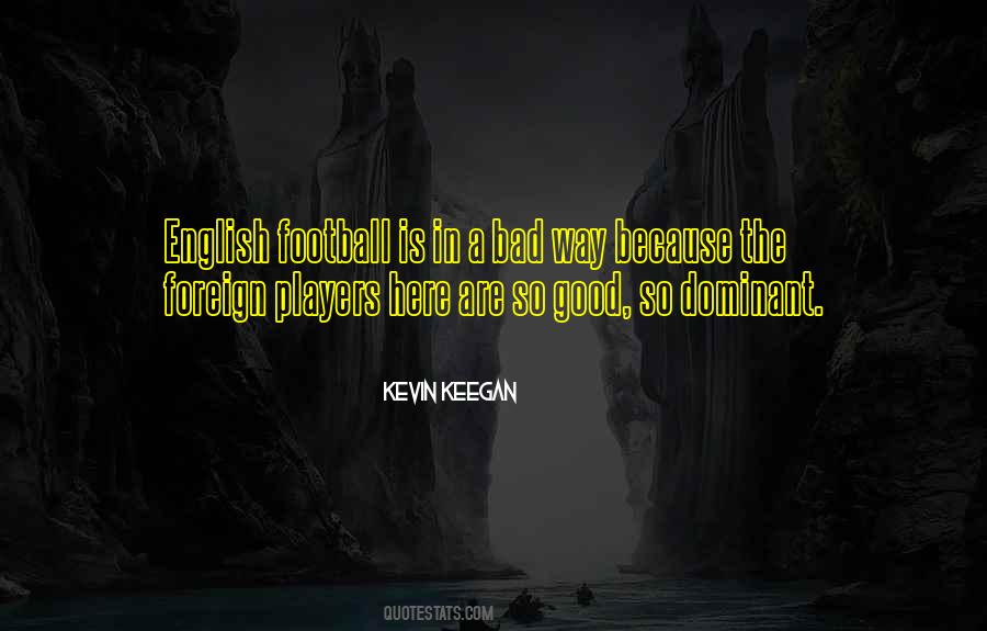 Kevin Keegan Quotes #1161072