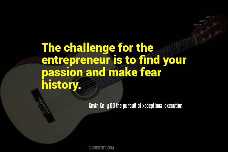 Kevin Kelly DO The Pursuit Of Xcdeptional Execution Quotes #19404