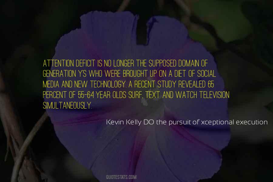 Kevin Kelly DO The Pursuit Of Xceptional Execution Quotes #1769777