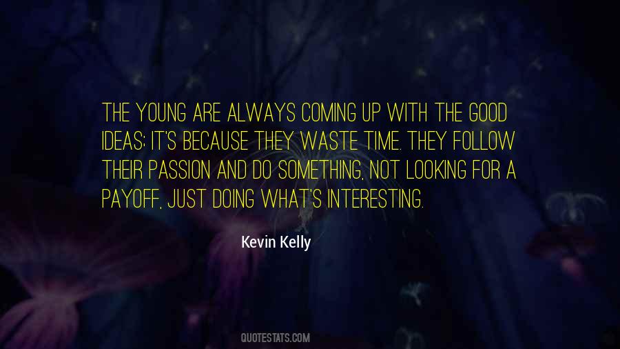 Kevin Kelly Quotes #781597