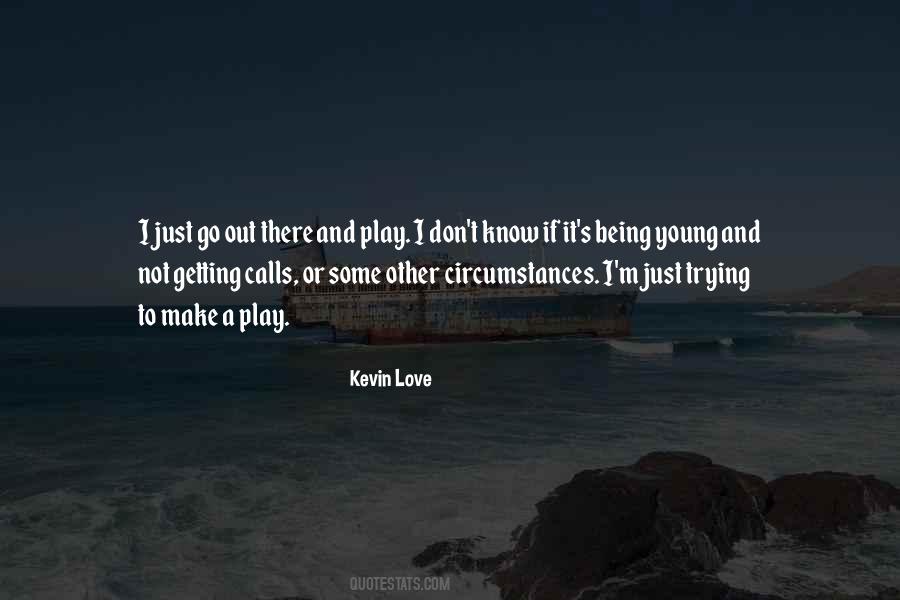 Kevin Love Quotes #1813591