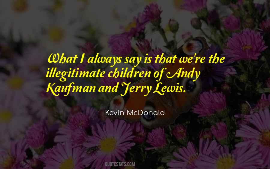 Kevin McDonald Quotes #107118
