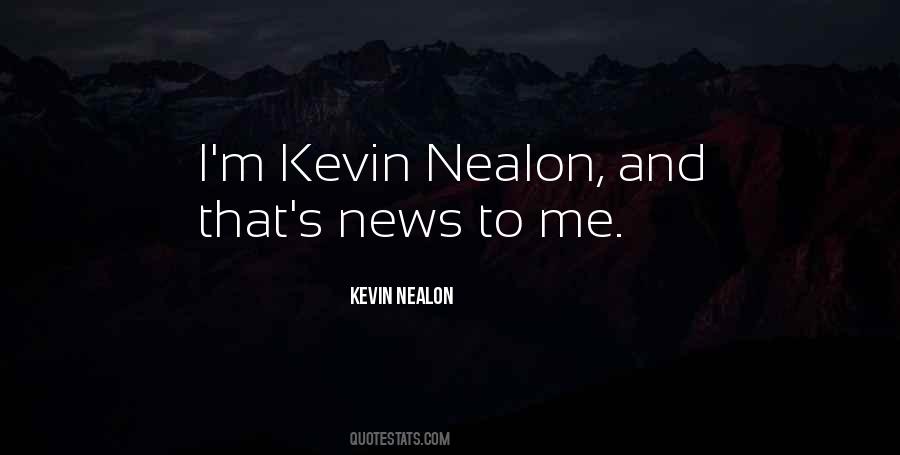 Kevin Nealon Quotes #1205304