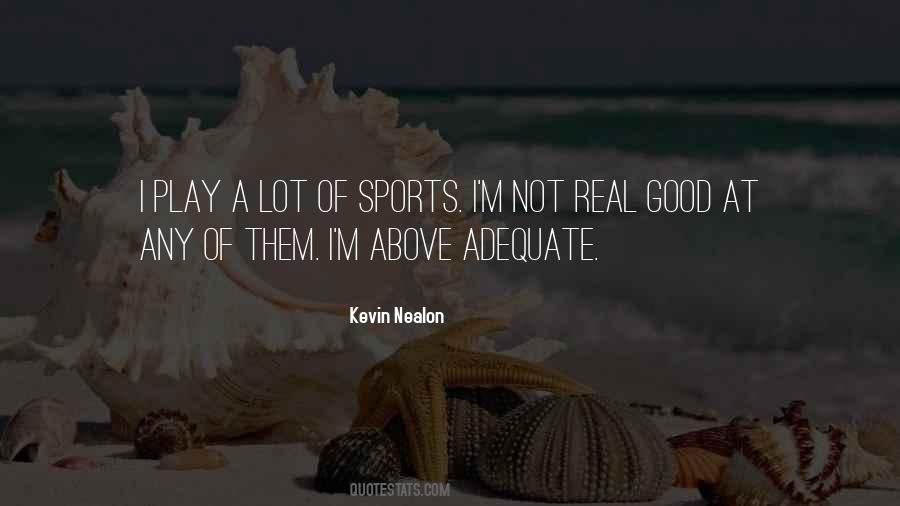 Kevin Nealon Quotes #1321314